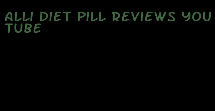 alli diet pill reviews youtube