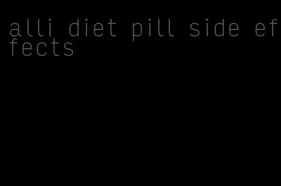 alli diet pill side effects