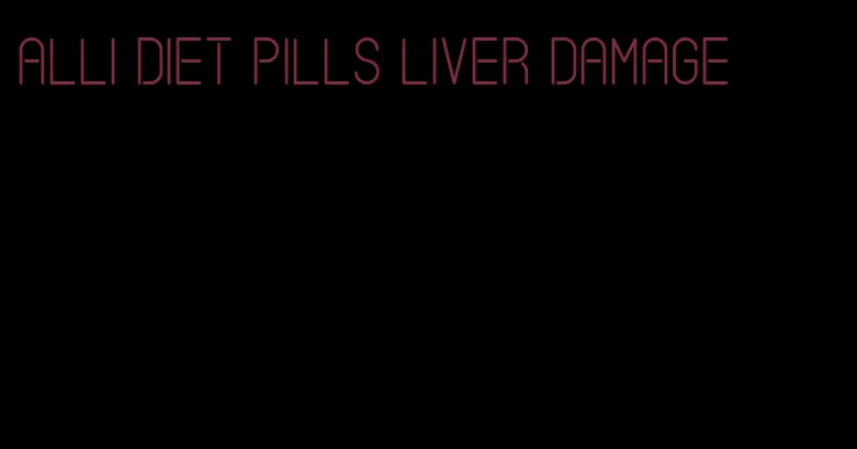 alli diet pills liver damage
