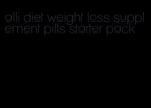 alli diet weight loss supplement pills starter pack