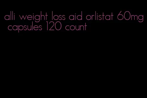 alli weight loss aid orlistat 60mg capsules 120 count
