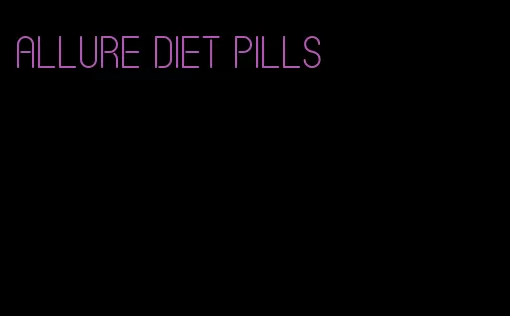 allure diet pills