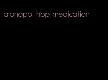 alonopol hbp medication