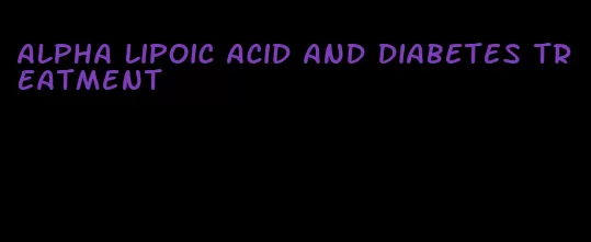 alpha lipoic acid and diabetes treatment