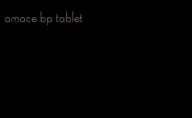 amace bp tablet