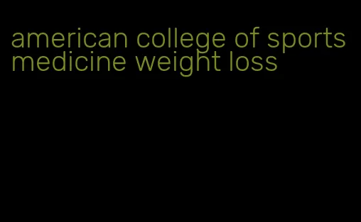 american college of sports medicine weight loss