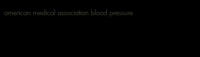 american medical association blood pressure
