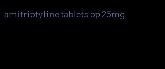amitriptyline tablets bp 25mg