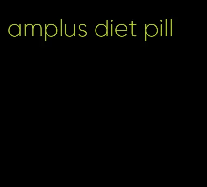 amplus diet pill