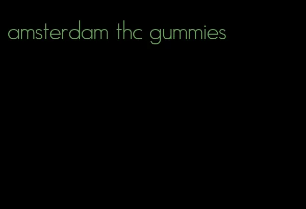 amsterdam thc gummies