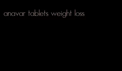 anavar tablets weight loss