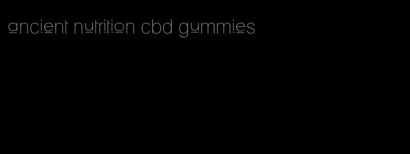 ancient nutrition cbd gummies