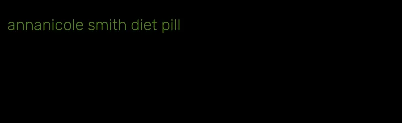 annanicole smith diet pill