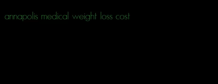 annapolis medical weight loss cost