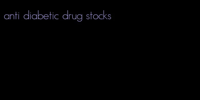 anti diabetic drug stocks