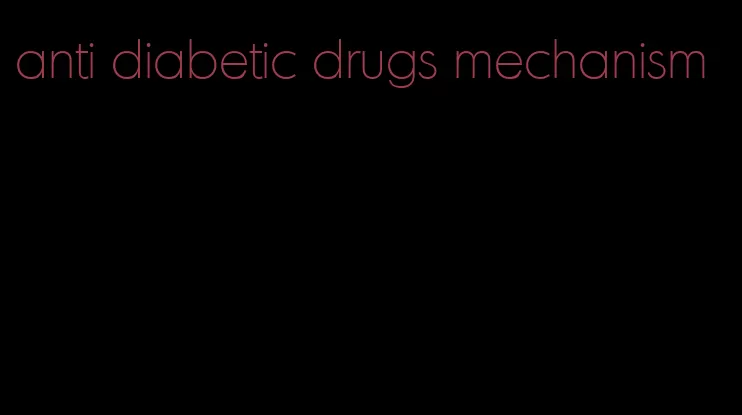 anti diabetic drugs mechanism