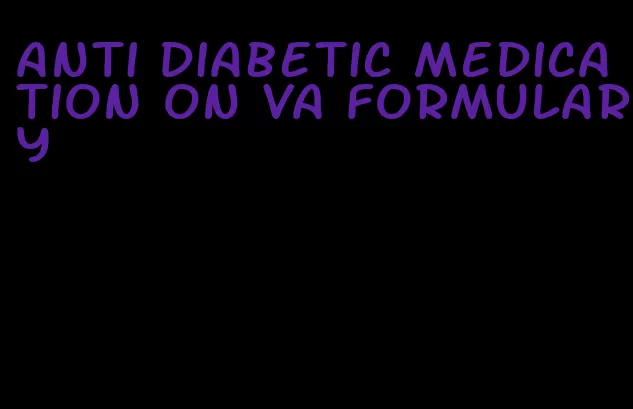 anti diabetic medication on va formulary