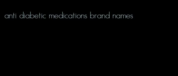 anti diabetic medications brand names