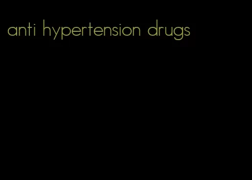 anti hypertension drugs