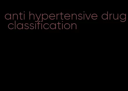 anti hypertensive drug classification