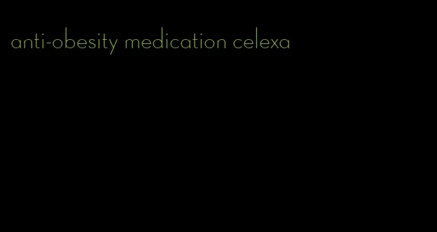 anti-obesity medication celexa
