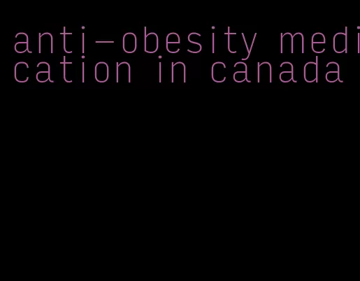 anti-obesity medication in canada
