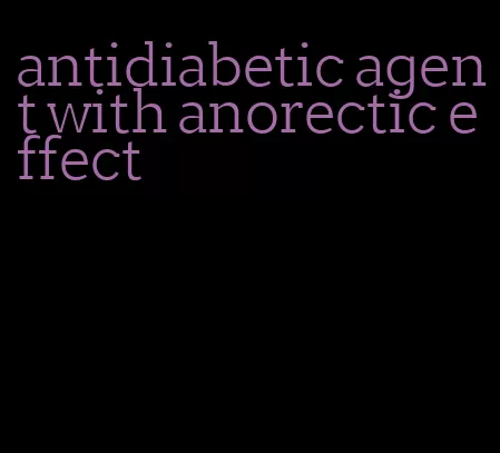 antidiabetic agent with anorectic effect