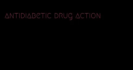 antidiabetic drug action