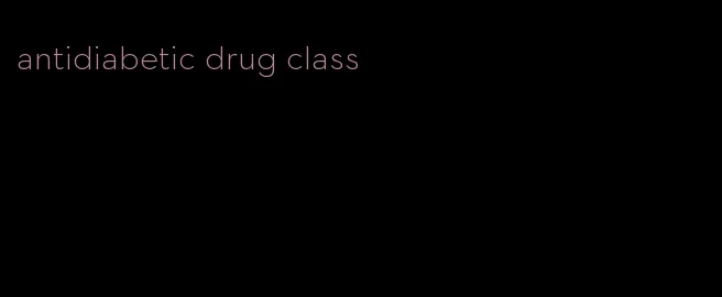antidiabetic drug class