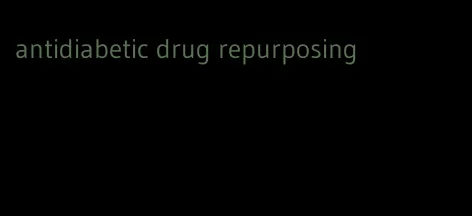 antidiabetic drug repurposing