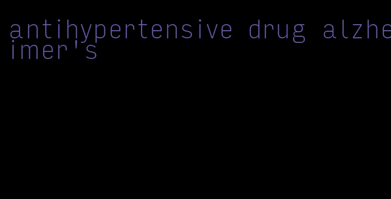antihypertensive drug alzheimer's
