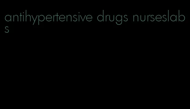 antihypertensive drugs nurseslabs