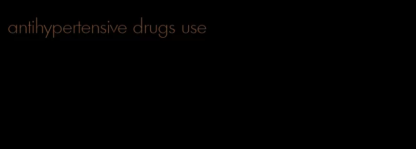 antihypertensive drugs use