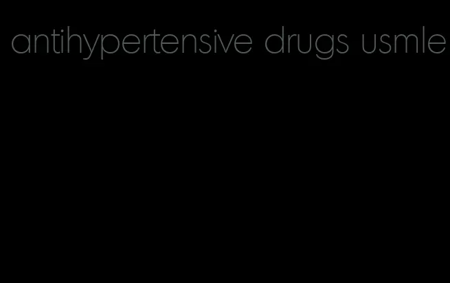antihypertensive drugs usmle