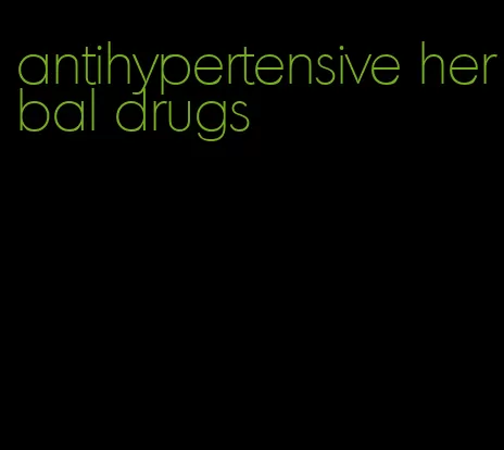 antihypertensive herbal drugs
