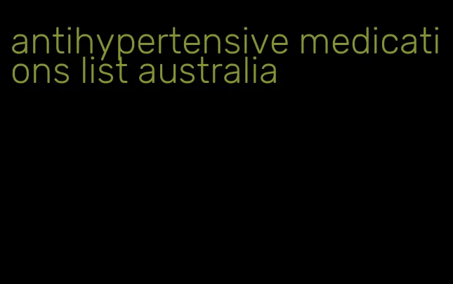 antihypertensive medications list australia
