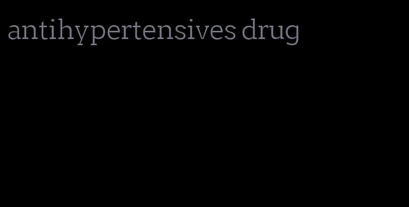 antihypertensives drug