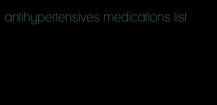 antihypertensives medications list