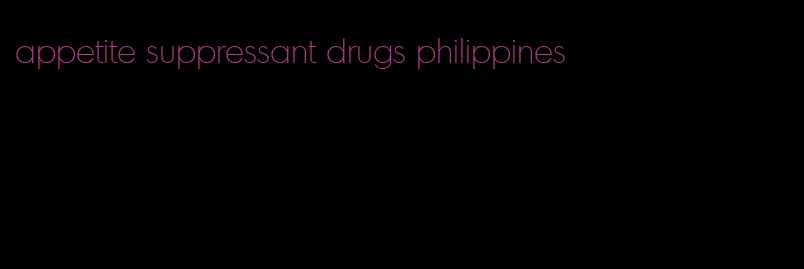appetite suppressant drugs philippines