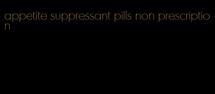 appetite suppressant pills non prescription