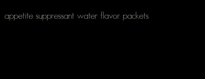 appetite suppressant water flavor packets