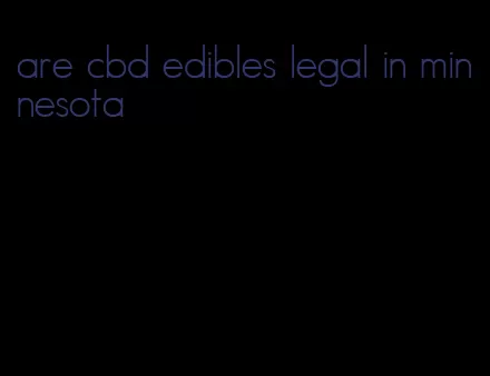 are cbd edibles legal in minnesota