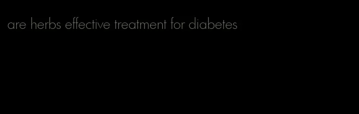 are herbs effective treatment for diabetes