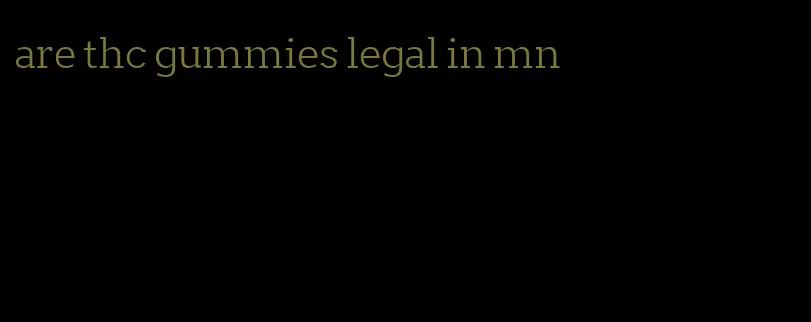 are thc gummies legal in mn