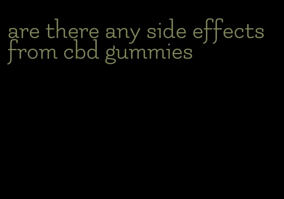 are there any side effects from cbd gummies