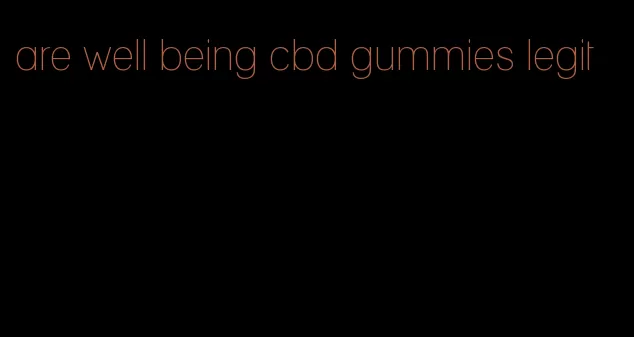 are well being cbd gummies legit