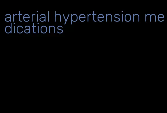arterial hypertension medications