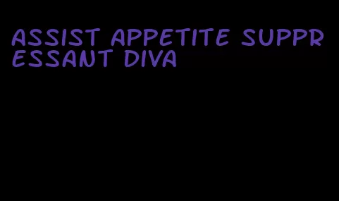 assist appetite suppressant diva
