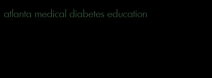 atlanta medical diabetes education