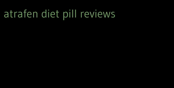 atrafen diet pill reviews